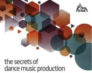 The Secret of Dance Music Production